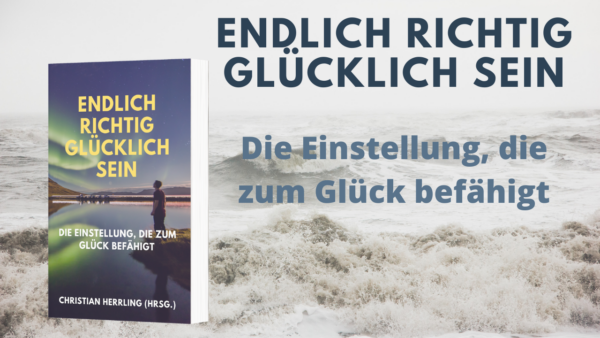 Endlich richtig glücklich sein [E-Book]