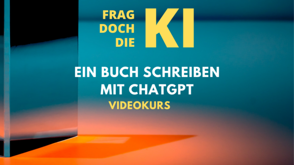 Videokurs - Ein Buch schreiben mit ChatGPT