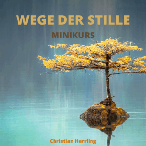 Wege der Stille [Minikurs]
