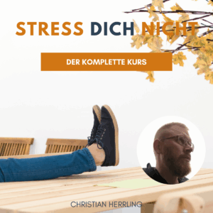 Stress dich nicht - der komplette Kurs